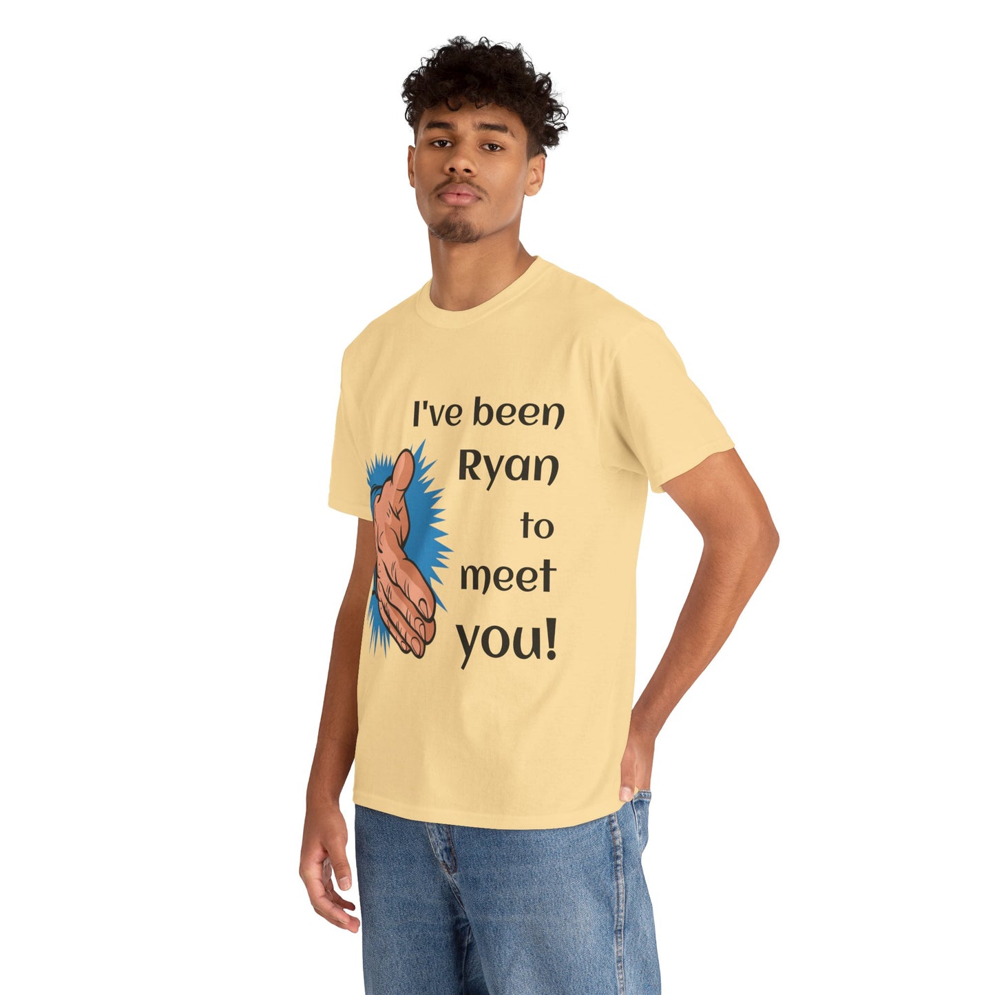I've been Ryan to meet you - Unisex Tee Shirt