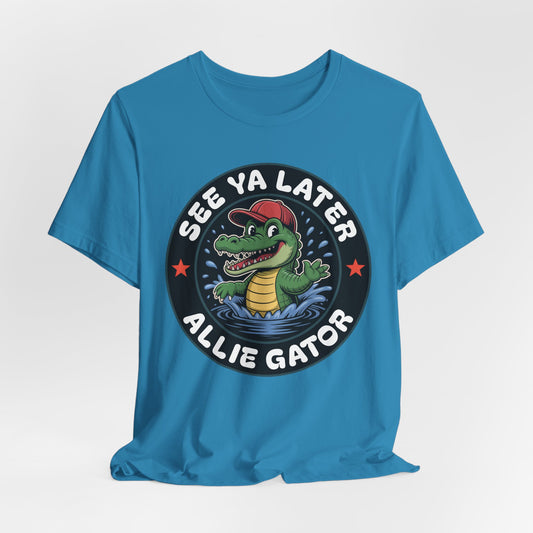 See Ya Later Allie Gator, Summer Vibes T-Shirt