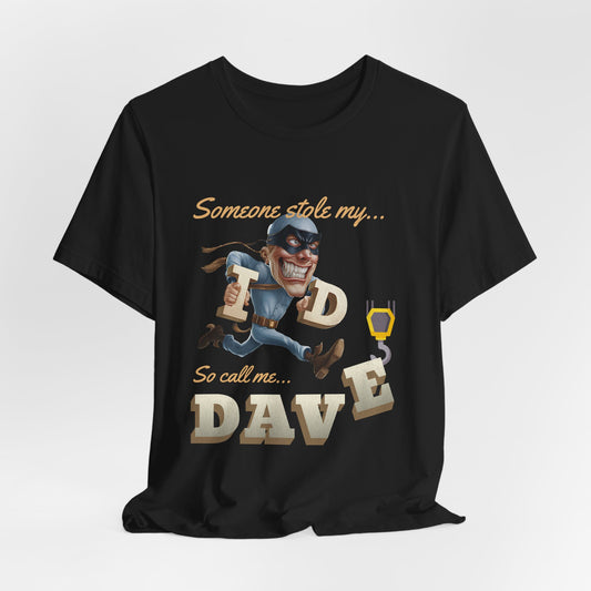 Dave's I.D. Stolen. - Unisex Graphic Tee